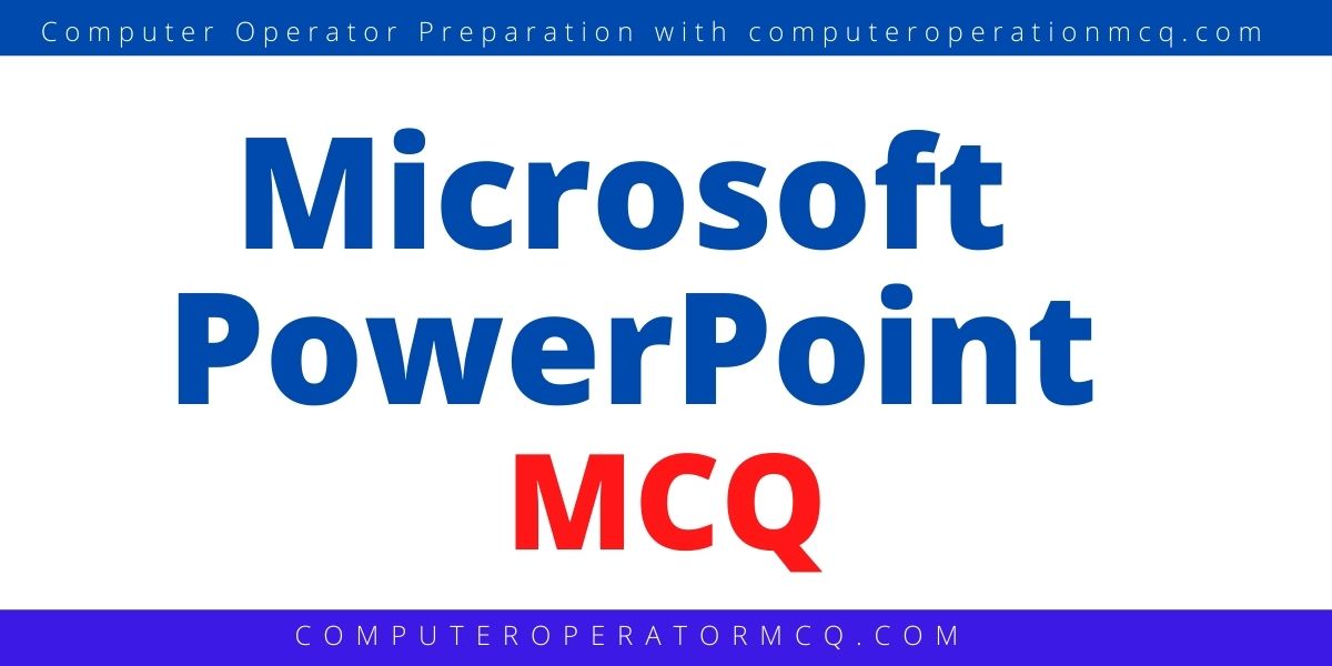 Microsoft PowerPoint MCQ