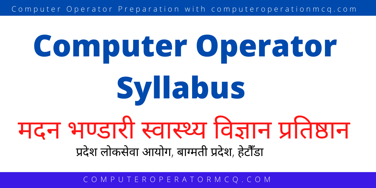 Computer Operator Syllabus Madhan Bhandari Health Science